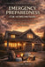 Emergency Preparedness for Homeowners: A Practical Guide to Protecting Your Home and Family Before, During, and After Any Emergency by Talor Press
