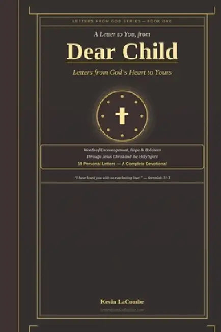 Dear Child  Letters From Gods Heart To Yours