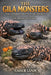 The Gila Monsters ( the Venomous Beauty of the Desert ): Gila Monsters Up Close by Asher Liam