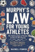 Murphy's Law for Young Athletes: Inspirational Real-Life Lessons to Help Young Athletes Build Confidence, Handle Pressure, Develop Mental Toughness, a by Maxwell Fenwick