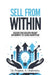 Sell From Within: Discover Your God-Given Product and Dominate the Global Marketplace by Progress Orukwowu