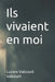 Ils vivaient en moi by Lucien Valcourt Valcourt