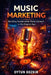 Music Marketing: Building Sustainable Music Careers in the Digital Age by Oytun Bozkır