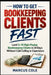 How to Get Bookkeeping Clients Fast: Land 5-10 High-Paying Bookkeeping Clients in 30 Days Without Cold Calling or Experience by Marcus Cole