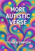 More Autistic Verse by Stephen Simpson