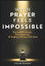When Prayer Feels Impossible