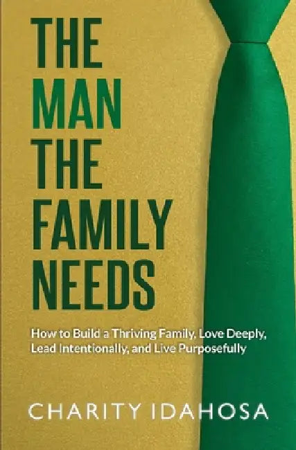 The Man the Family Needs by Charity Idahosa