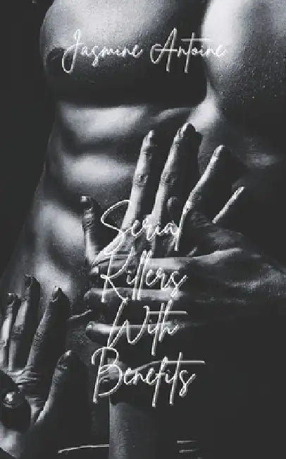 Serial Killers With Benefits by Jasmine Antoine