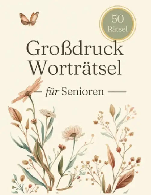 Großdruck Worträtsel für Senioren: 50 abwechslungsreiche Rätsel in großer Schrift - Gedächtnistraining leicht gemacht by M. Colorjoy