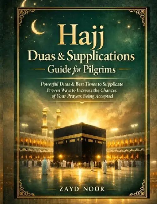 Hajj Duas And Supplications Guide For Pilgrims