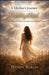 A Mother's Journey: Held by Faith by Wendy Rollin