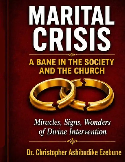 Marital Crisis!: A bane in the society by Christopher Ezebune