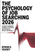The Psychology of Job Searching 2026: A Guide to Emotional Resilience and Career Renewal in the Modern Job Market by Byron Veasey