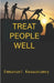 Treat People Well by Emmanuel Kwawukumey