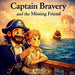 Captain Bravery And The Missing Friend