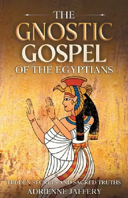 The Gnostic Gospel Of The Egyptians