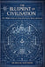 The Blueprint of Civilisation: How Hidden Structures Shape What You See, Believe, and Become by Nicholas Matthews