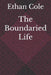 The Boundaried Life by Ethan Cole