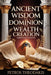 Ancient Wisdom for Dominion and Wealth Creation (Abridged Version) by Petros Theodakis