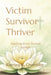 Victim Survivor Thriver