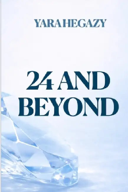 24 and Beyond by Yara Hegazy