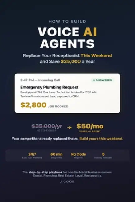 How to Build Voice AI Agents: Replace Your Receptionist This Weekend and Save $35,000 a Year by J. Cook