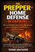 The Prepper's Home Defense Blueprint by Daniel Whitaker