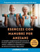 Esercizi Con Manubri Per Anziani: Un semplice programma di allenamento di forza per migliorare l'equilibrio, prevenire le cadute, sviluppare la muscol by Lawrence Carver