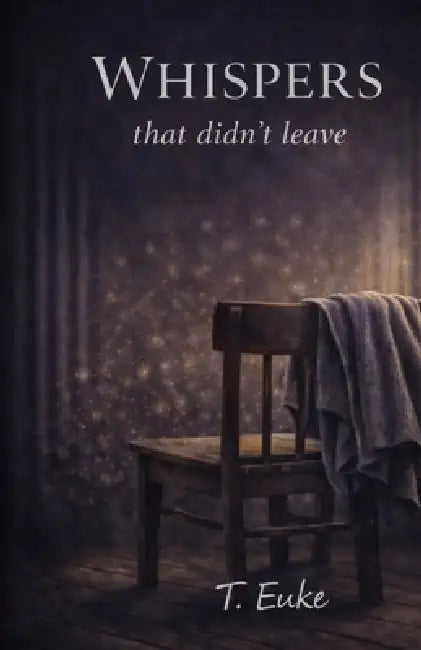 Whispers: that didn't leave by T. Euke