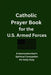 Catholic Prayer Book for the U.S. Armed Forces: A Servicemember's Spiritual Companion for Daily Duty by Bj Gonzalvo