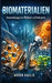 Biomaterialien: Anwendungen in Medizin und Industrie by Arven Kaelis