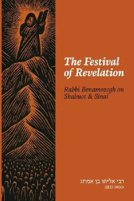 The Festival of Revelation: Rabbi Benamozegh on Shabuot and Sinai by Eliyahu Benamozegh, Simon Montagu, Elia Benamozegh