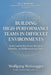 The 21-Day Method - International Public Service Leadership Series: BUILDING HIGH-PERFORMANCE TEAMS IN DIFFICULT ENVIRONMENTS: Team Leadership Across by Wolfgang Weiszegger