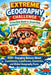Extreme Geography Challenge Trivia Quiz Book for Smart Kids: 400+ Engaging Quizzes About Continents, Landforms, Countries, and Global by Rosa Pierce