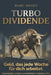 Turbo Dividende: Geld, das jede Woche für dich arbeitet - der komplette Leitfaden zu wöchentlichen Dividenden-ETFs by Marc Arndt