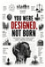 You Were Designed, Not Born by Aditya Kumar Deepankar