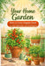 Your Home Garden: How to Grow Organic Food in Pots, Balconies, and Small Spaces by Oliver Greenfield