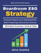Boardroom ESG Strategy: Board-Level Strategy Risk & Compliance Integration Transparency Frameworks Governance Metrics Case-Based Learning Data-Driven by Neha Sharma