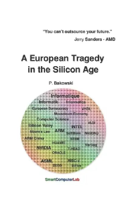 A European Tragedy in the Silicon Age by Przemyslaw Bakowski