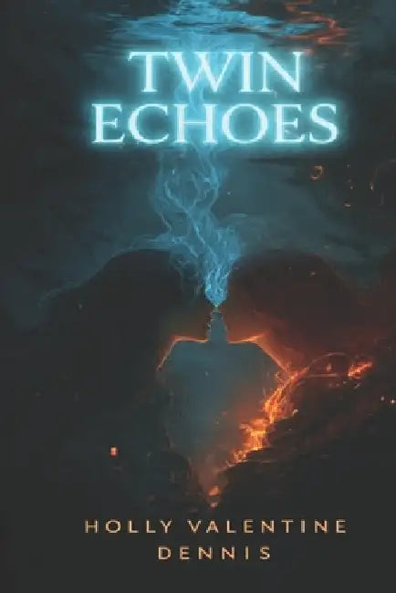 Twin Echoes by Holly Valentine Dennis
