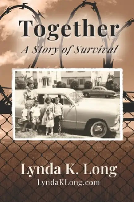Together: A Story of Survival by Lynda K. Long