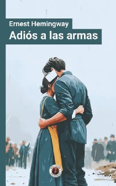 Adiós a las armas: Edición con prólogo by Dos Gatas Editorial, Dos Gatas Editorial, Víctor Abreu