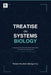 Treatise on Systems Biology: A Comprehensive Study of Biological Organisation From Molecules to Ecosystems by Richard Murdoch Montgomery