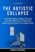 The Autistic Collapse: Understanding Autistic Burnout and Why Recovery Feels Like Grieving Someone You Used to Be by Pointed-Pen Press