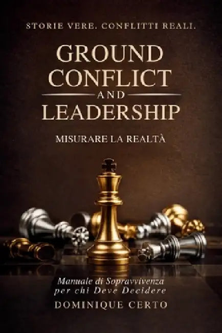 Ground, Conflict and Leadership: Misurare la Realtà by Dominique Certo