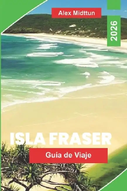 Isla Fraser Guía De Viaje 2026