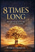 8 Times Long: The Eight Changes of Love, Life, and Lasting Relationship by Sr. Barber Patrick Eugene