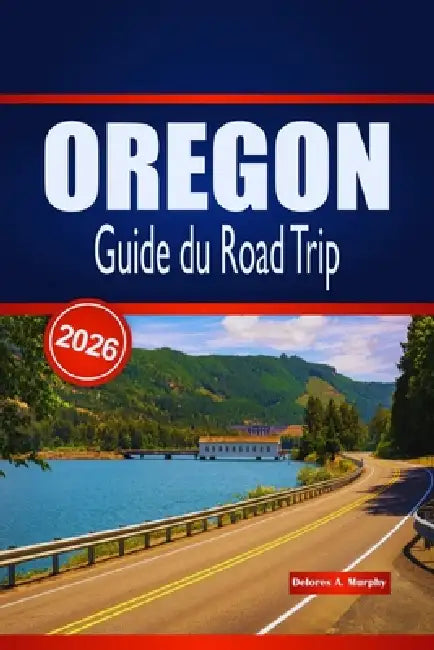 Oregon Guide Du Road Trip 2026
