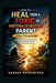 HOW TO HEAL FROM A TOXIC OR EMOTIONALLY UNSTABLE PARENT (Without Feeling Guilty): Break Free from Emotional Manipulation, Set Boundaries Without Guilt by Hannah Rutherford