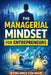 The Managerial Mindset for Entrepreneurs by Rawlings Colman